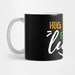 HUG ME FOR LUCK Mug